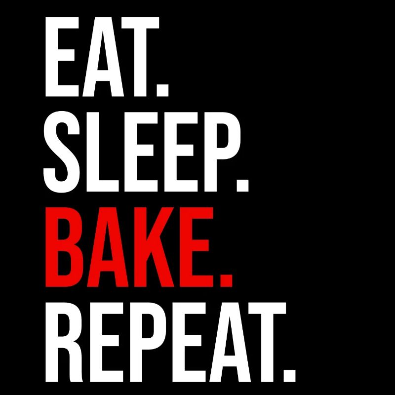 Eat Sleep Bake Repeat Baking Baker Gift