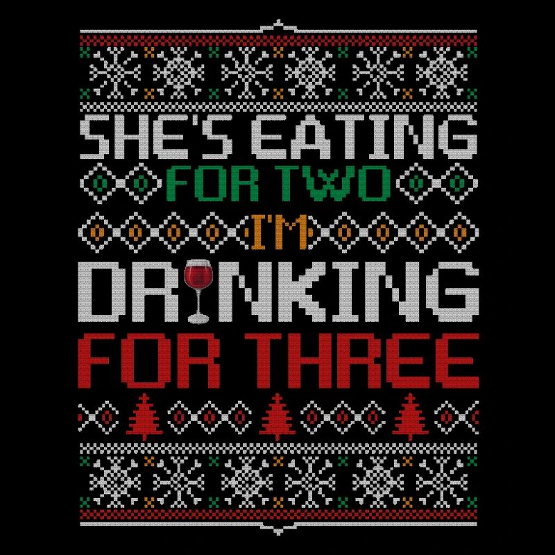 She’s Eating For Two Drinking For Three Funny