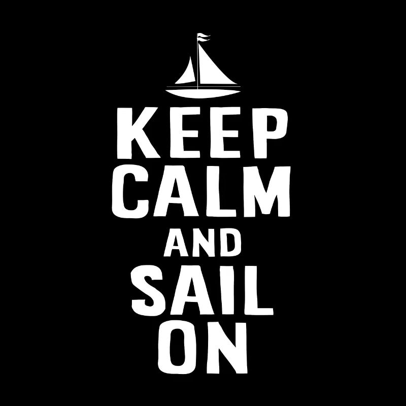 Keep Calm And Sail On