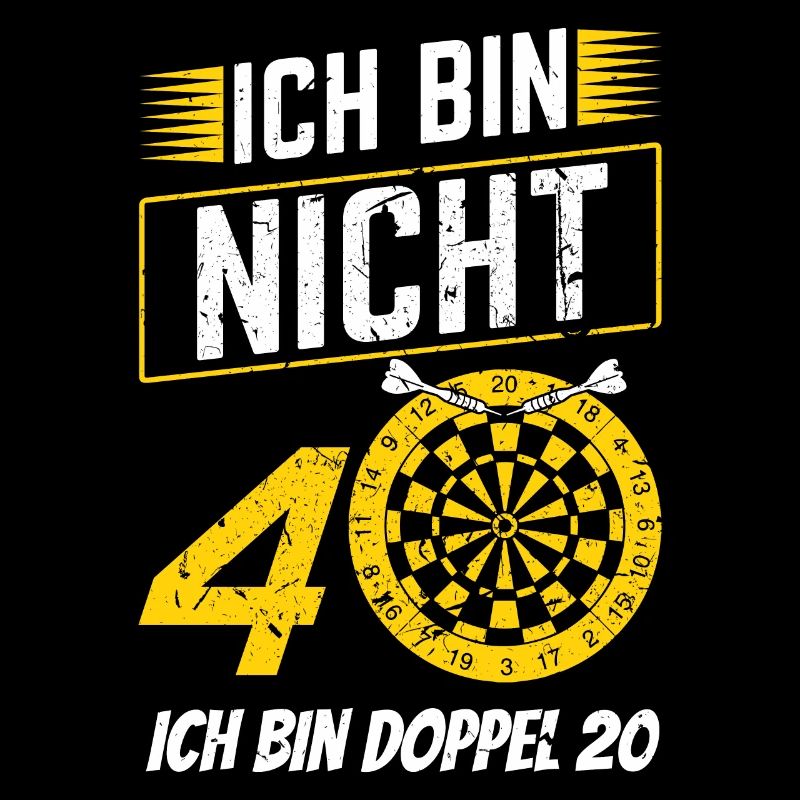 Dart Ich bin nicht 40 Doppel 20 Dart Geburtstag
