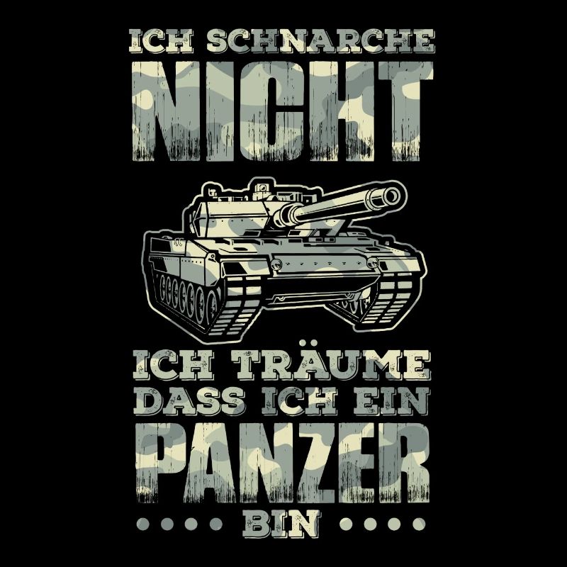 Ich schnarche nicht... träume bin ein Panzer