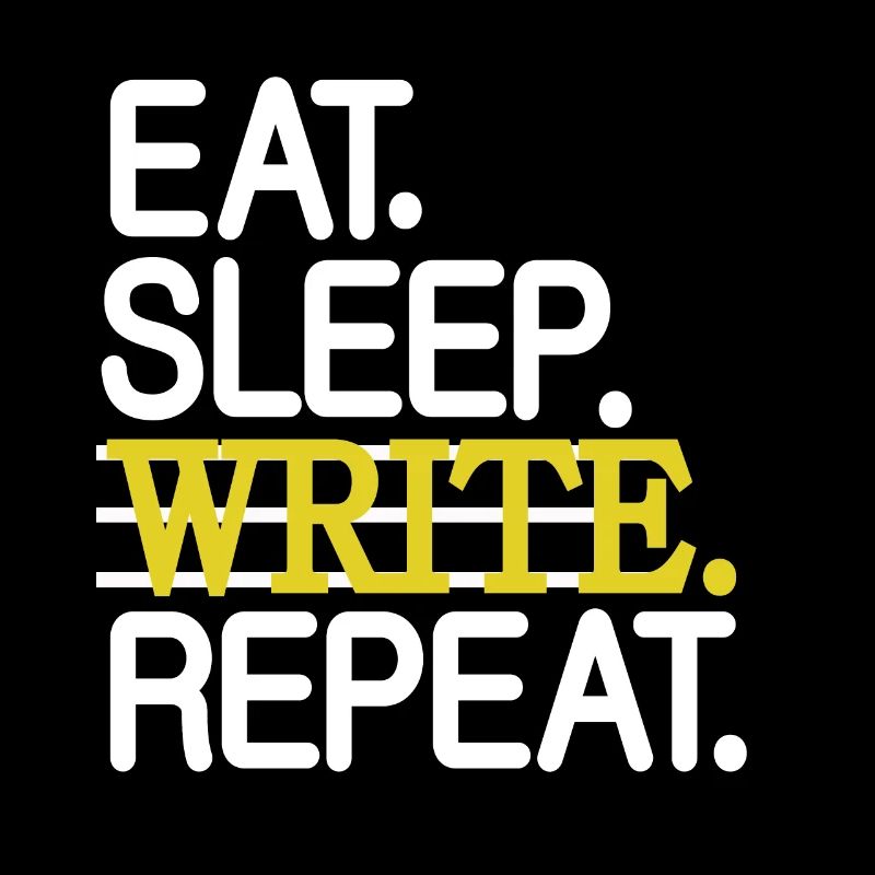 Eat Sleep Write Repeat Write