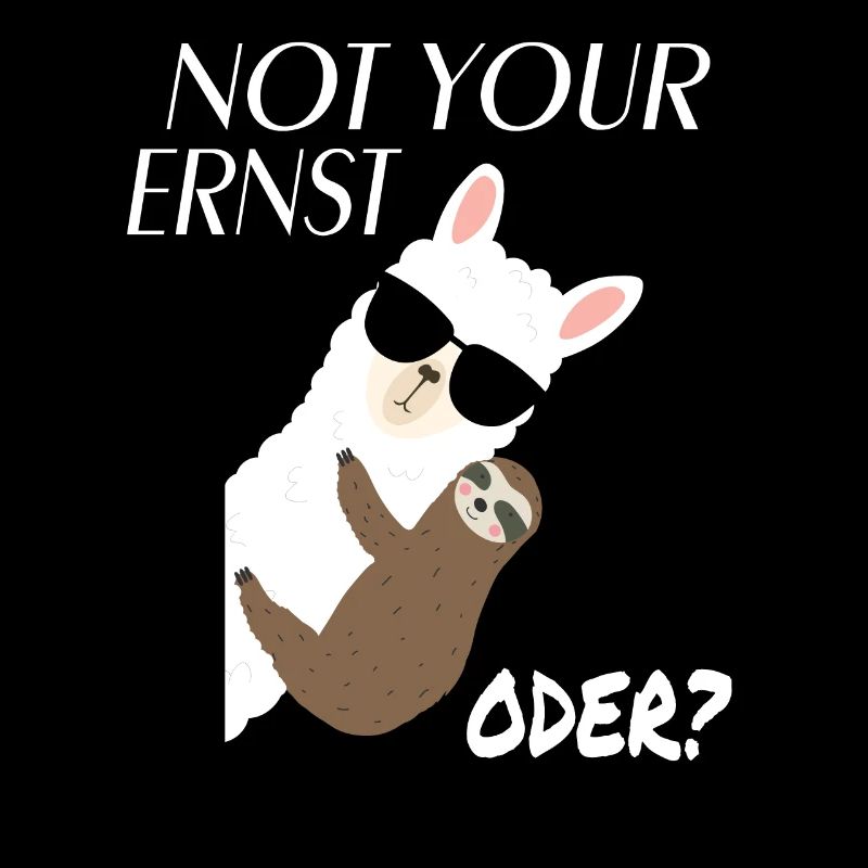 Alpaka mit Faultier - Not Your Ernst Oder Spruch