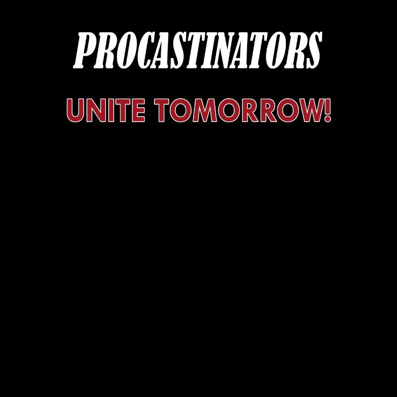 Les procastinateurs s'unissent demain