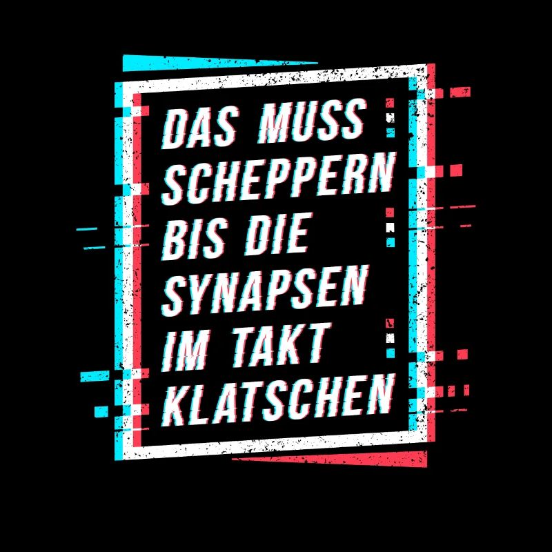Techno Electro Rave Party Spruch