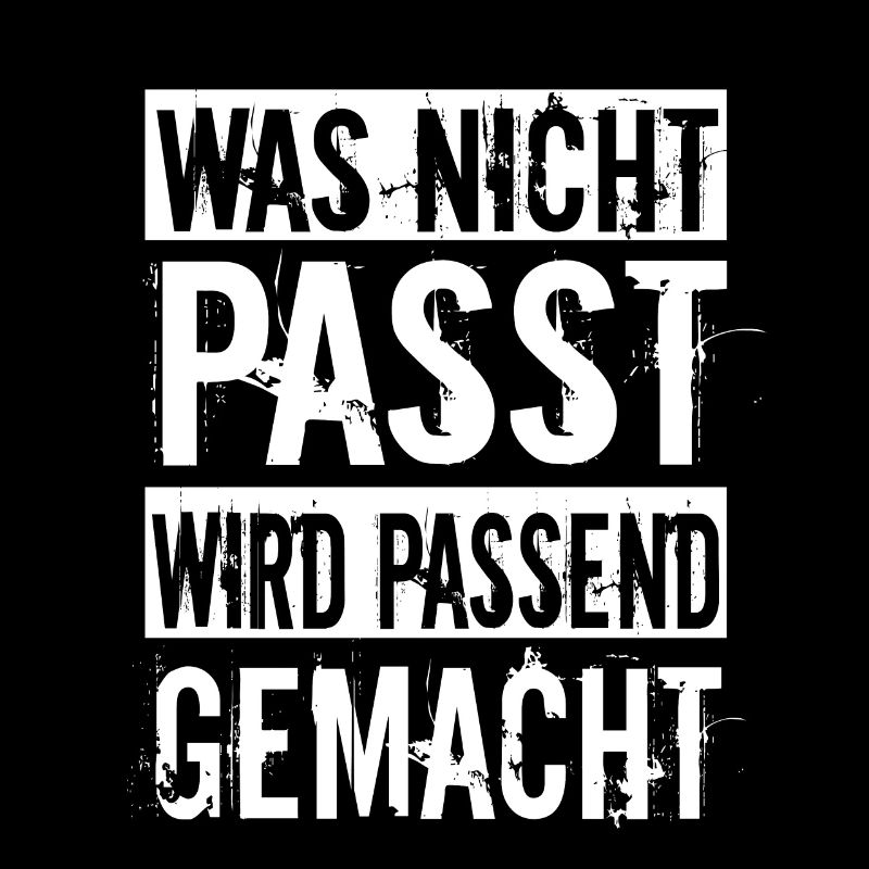 Was nicht passt wird passend gemacht Handwerker