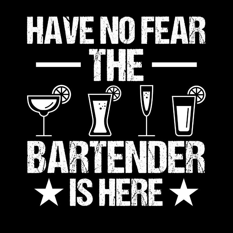 Have no Fear the Bartender is here Barkeeper