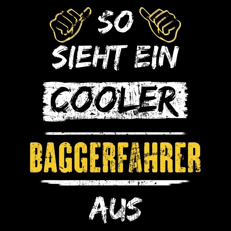 So Sieht Ein Cooler Baggerfahrer Aus Arbeitsshirt