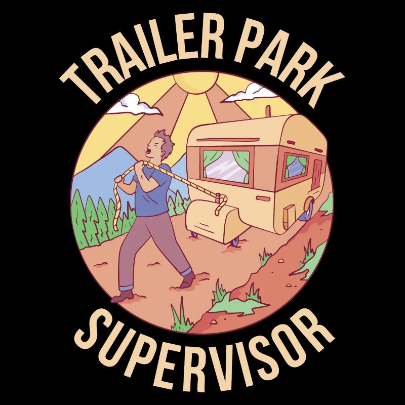 Trailer Park Supervisor Wohnmobil Geschenk