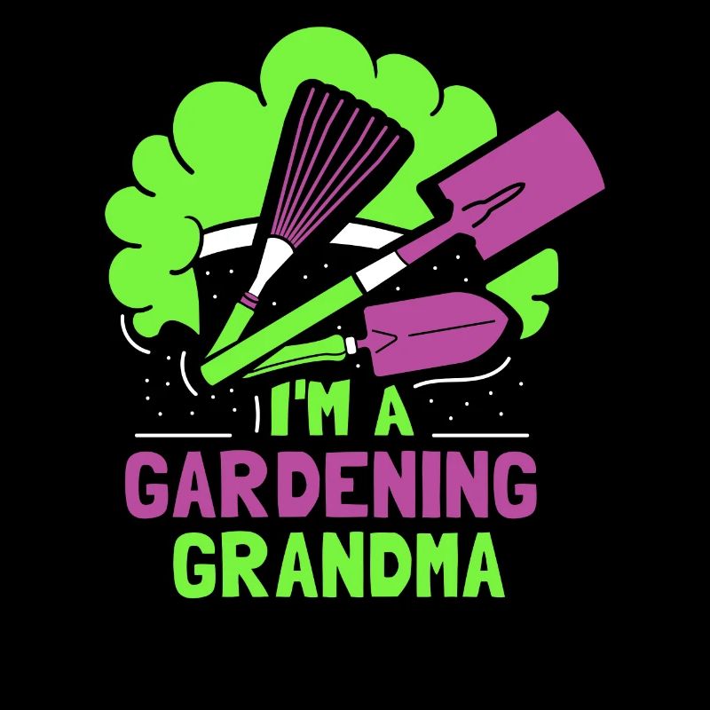 Ich Bin Eine Gärtnernde Oma Großmutter Garten