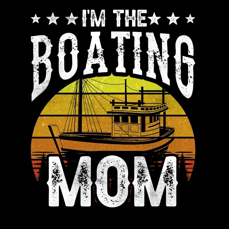 Ich Bin Die Bootfahrende Mutter Boot Bootfahren