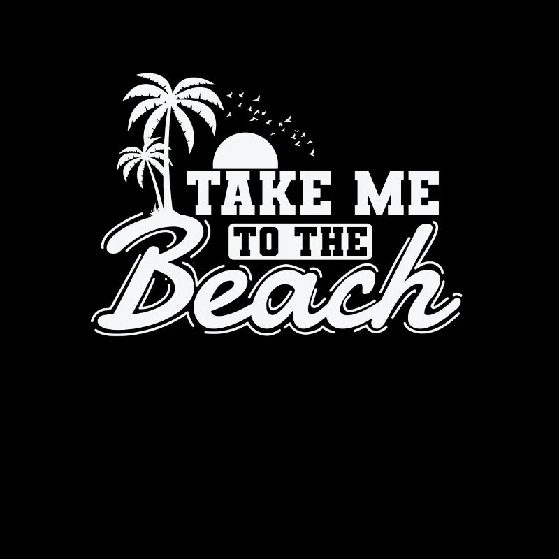 Take me to the Beach Urlaub Freizeit Ferien
