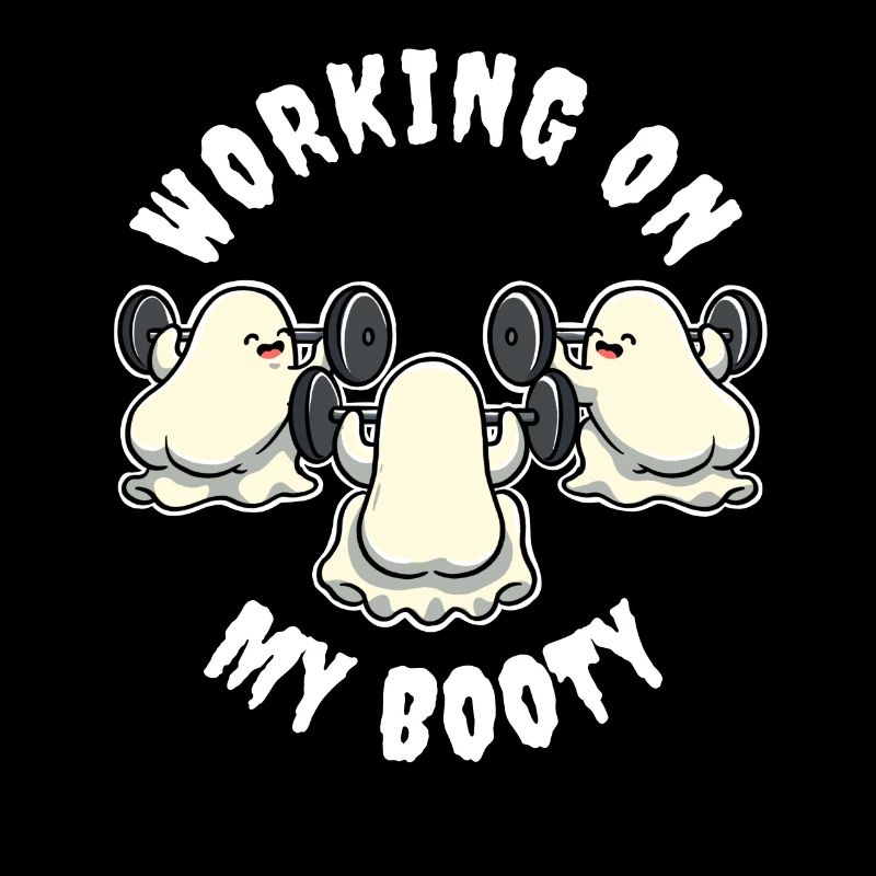 Working On My Booty Geist Geschenk