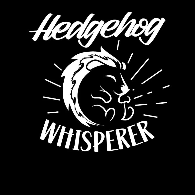 Igel Flüsterer Sprüche Haustier Süß