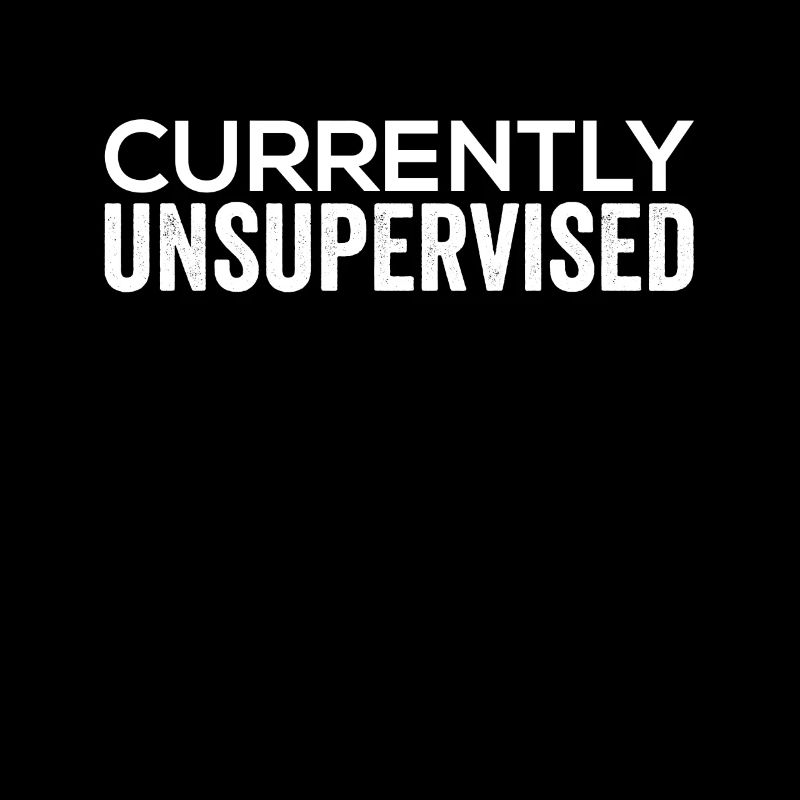 Currently unsupervised sarcastically unsupervised