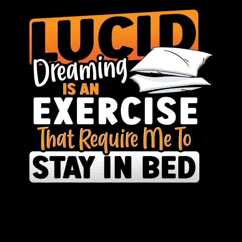 Lucid Dreaming Is An Exercise That Require Me to