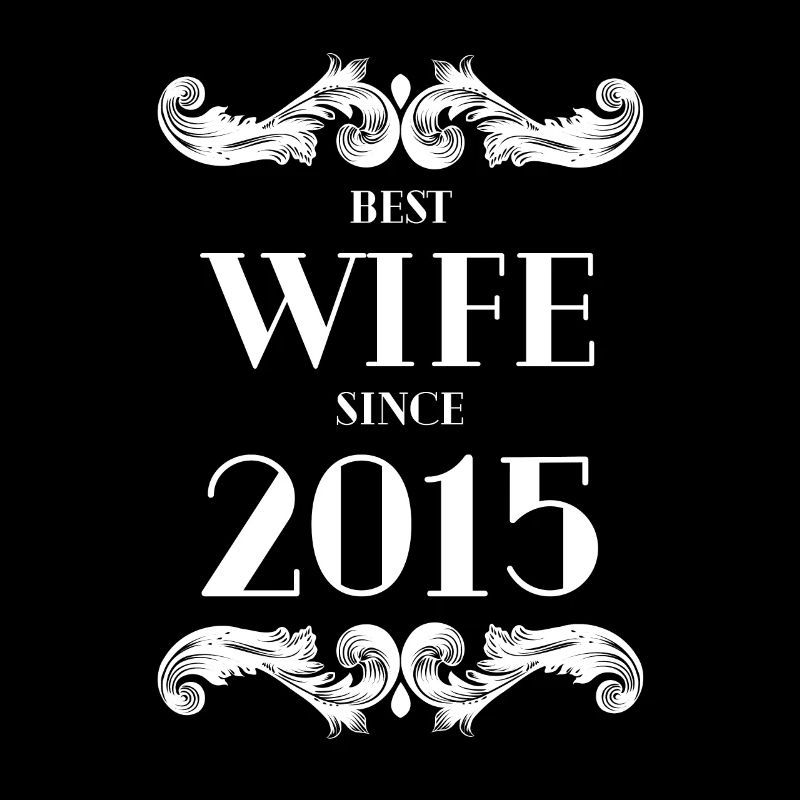 Beste Ehefrau seit 2015 Hochzeit
