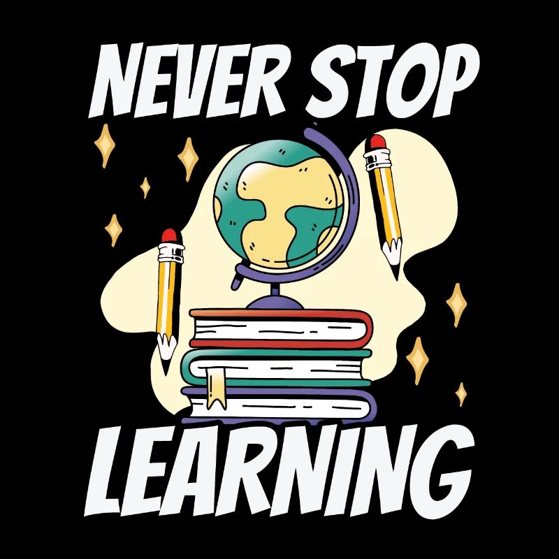 Never stop learning Back to school