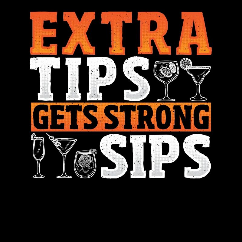 Extra Tips Gets Strong Sips Bartender Barkeeper