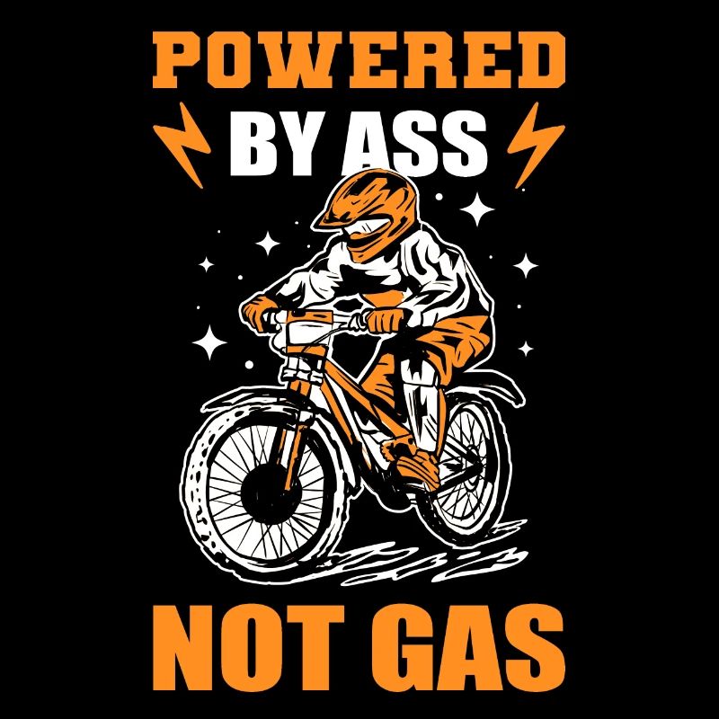 Powered by Ass Not Gas MTB Mountain Biking Biker