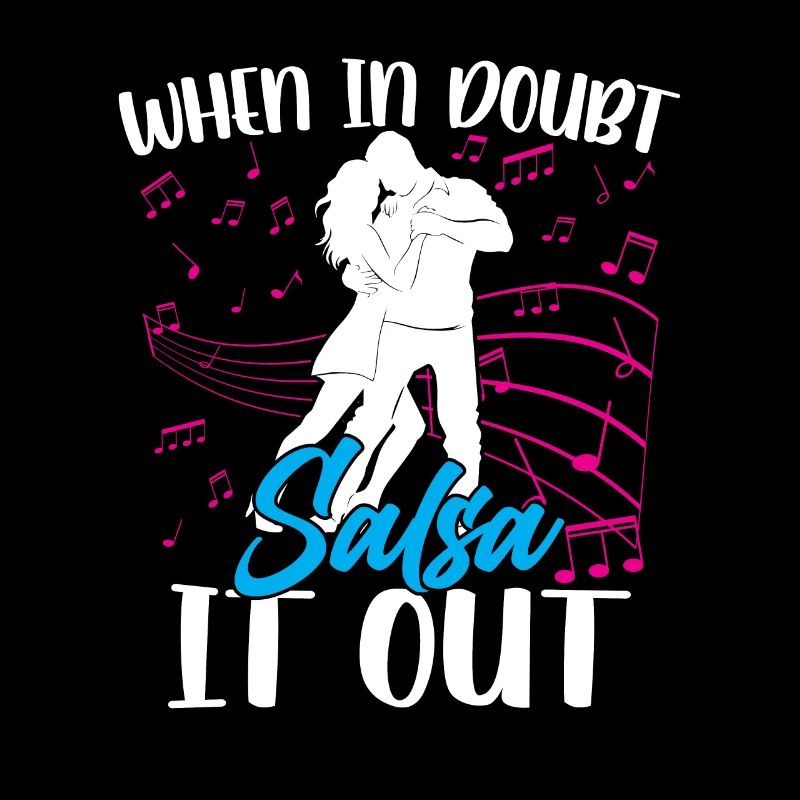 When In Doubt Salsa It Out Dance Dancers Dance