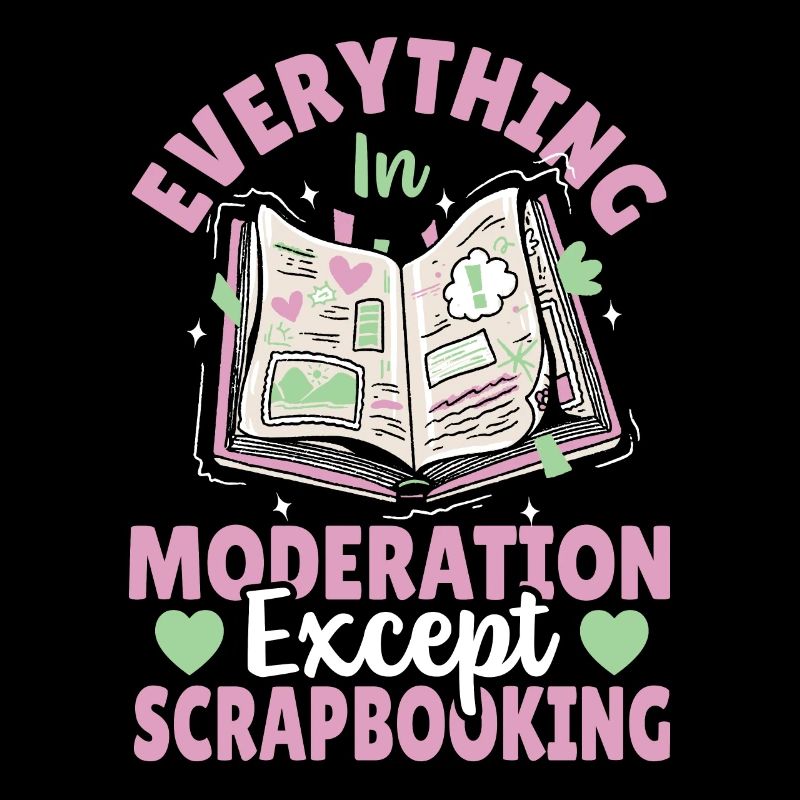 Alles in Maßen, außer Scrapbooking Scrapbooker