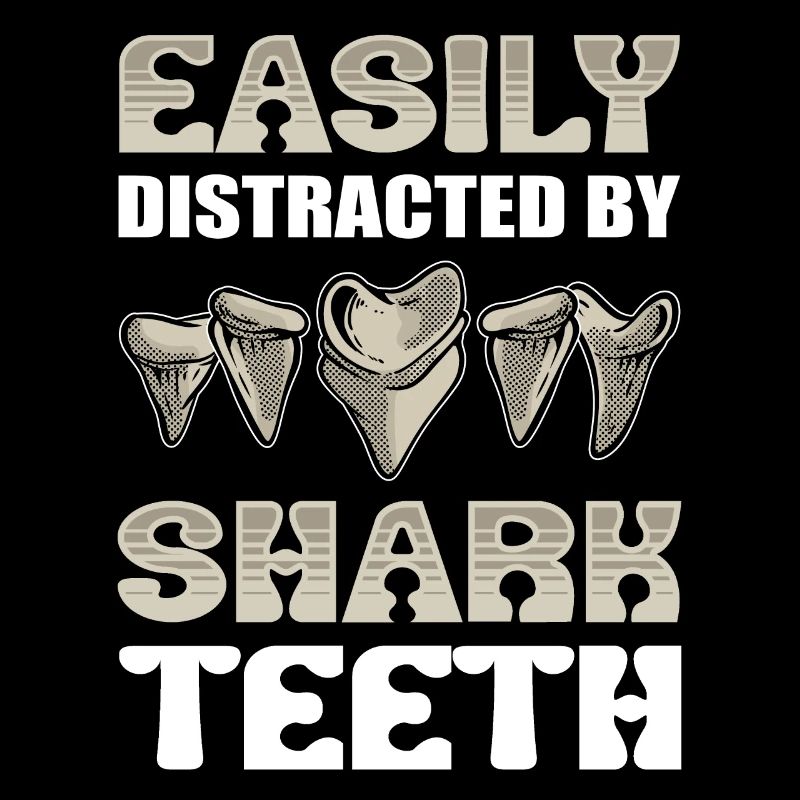 Easily Distracted By Shark Teeth Tooth Collector