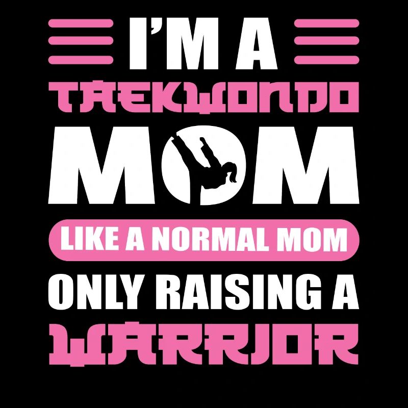 Ich bin eine Taekwondo-Mutter wie eine normale