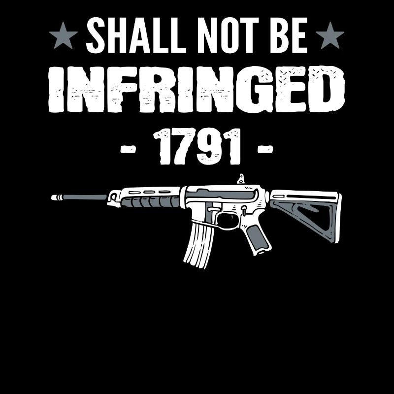 Pro 2nd Amendment Shall Not Be Infringed 1791 2nd