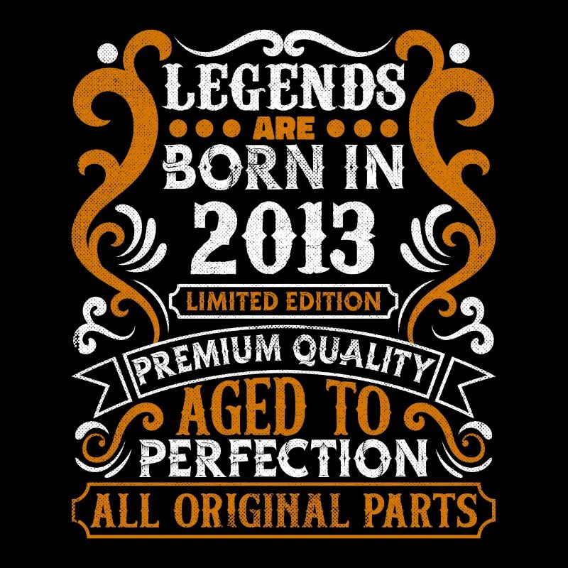 Legends Are Born In 2013 Birthday Gift -2013
