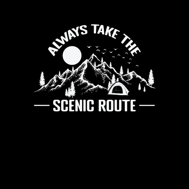 Always take the Scenic Route Camping