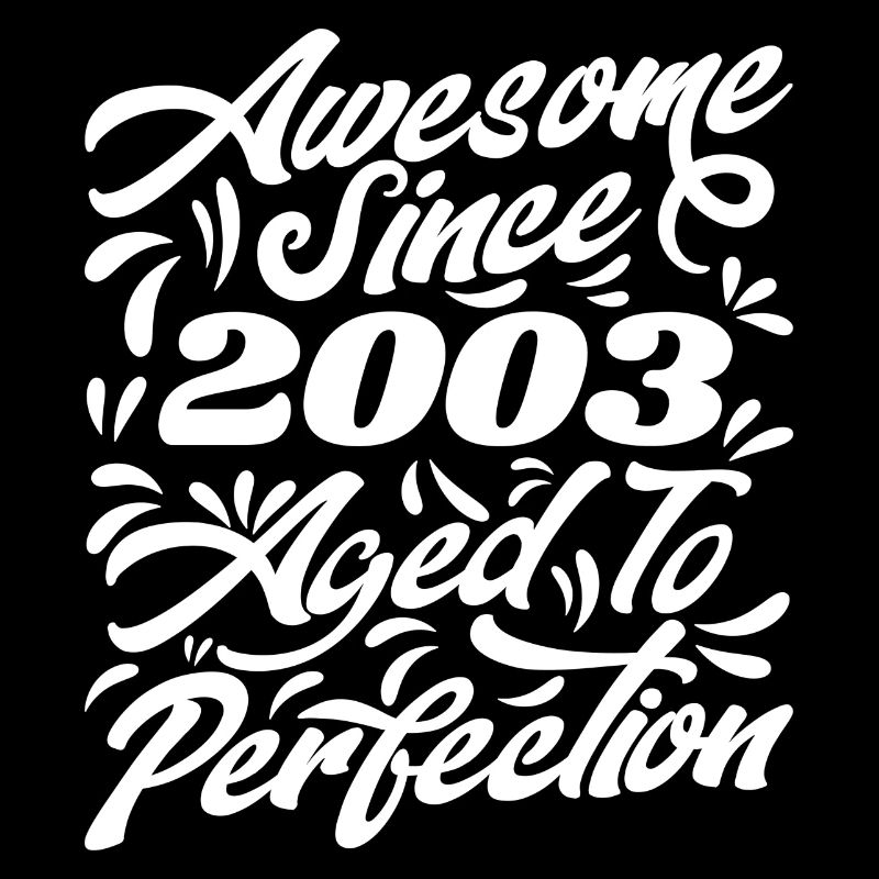Awesome Since 2003 - Aged To Perfection, Gift 2003