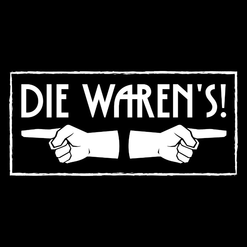 Die waren's