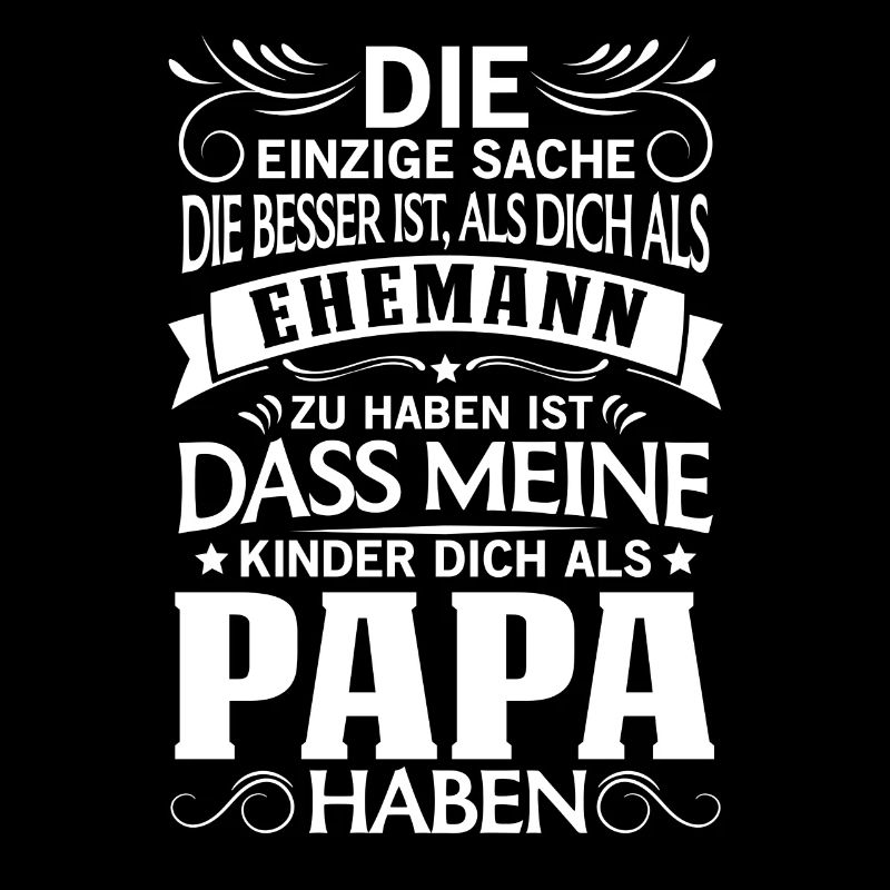 Besser als Ehemann Kinder dich als Papa