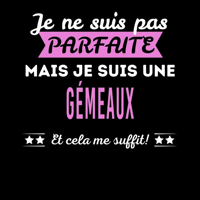 Je ne suis pas parfaite gémeaux