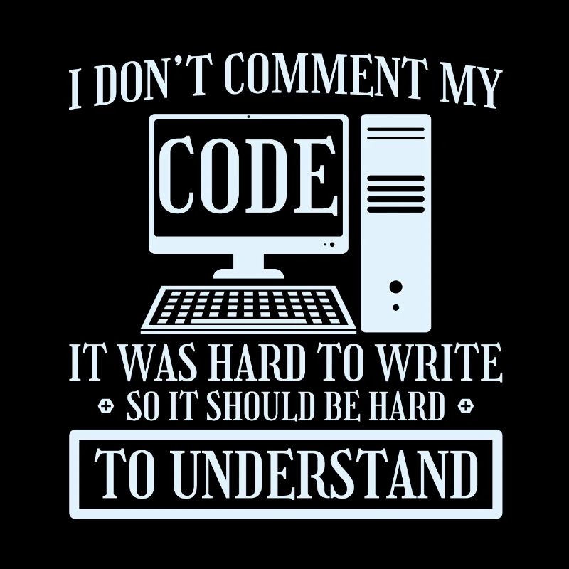I Don't Comment Code Programmierer Coding