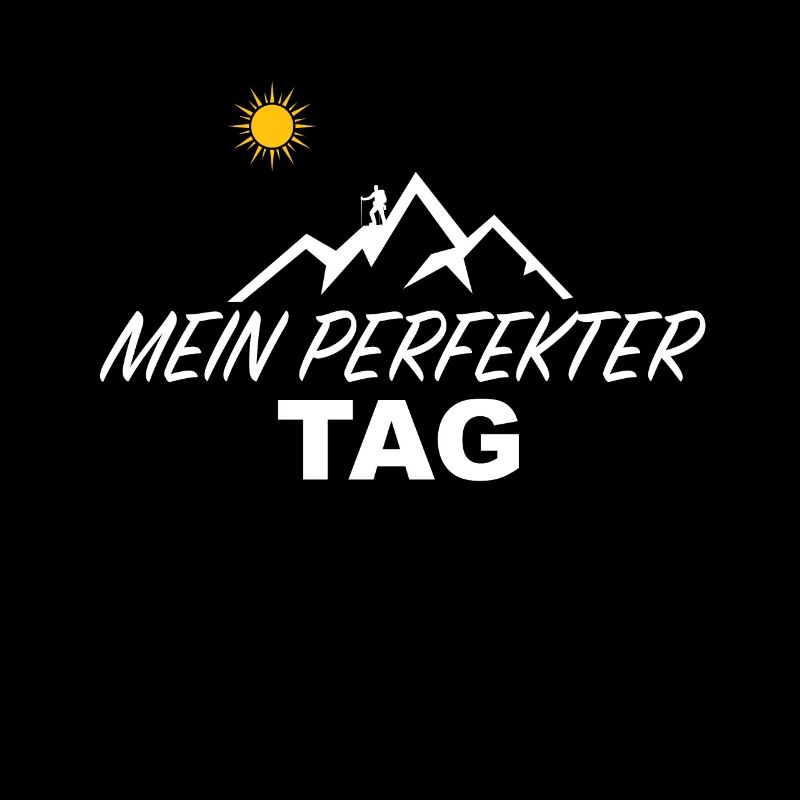 Perfekter Tag Wanderspruch Bergwanderer