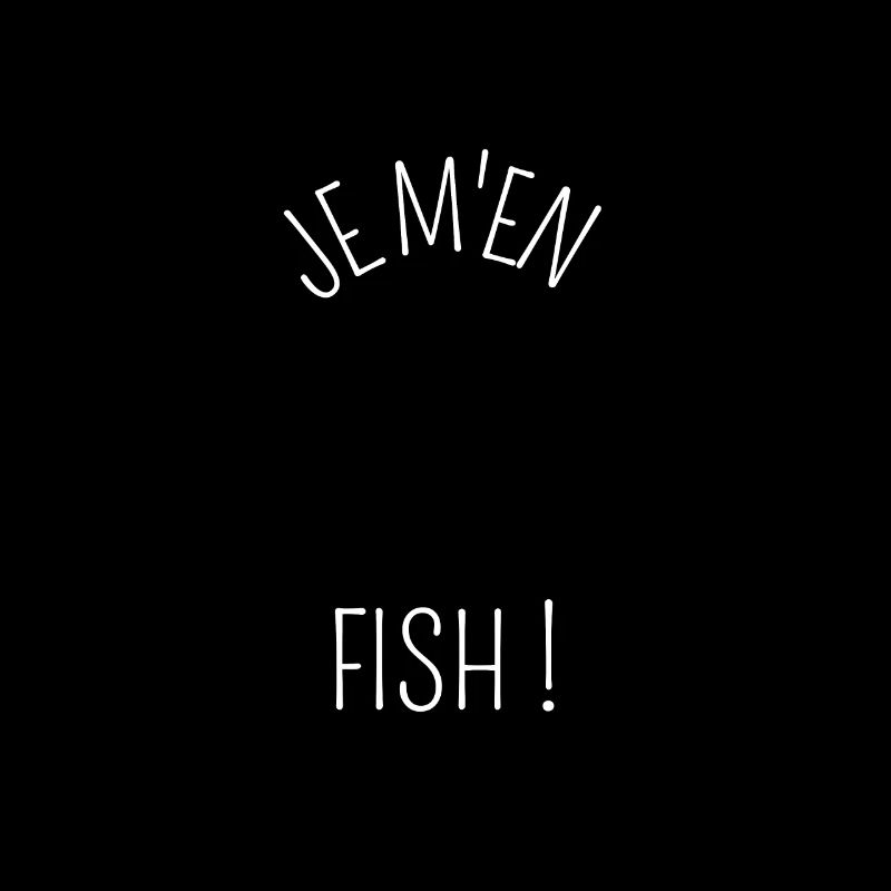 JE M'EN FISH