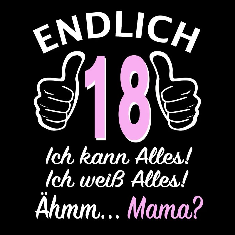Endlich 18 Ich kann alles - 18. Geburtstag Mädchen