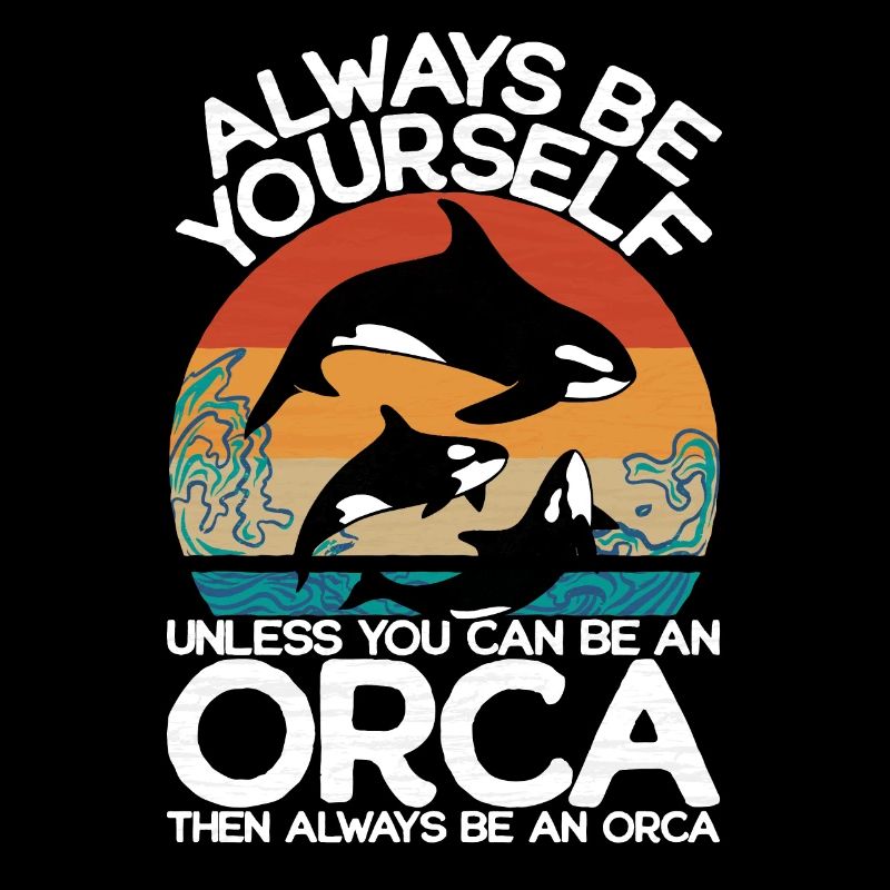 Lustiger Orca Spruch - Sei immer du selbst - Wal