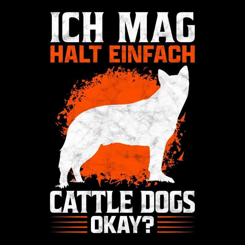 Ich mag Australian Cattle Dogs Spruch
