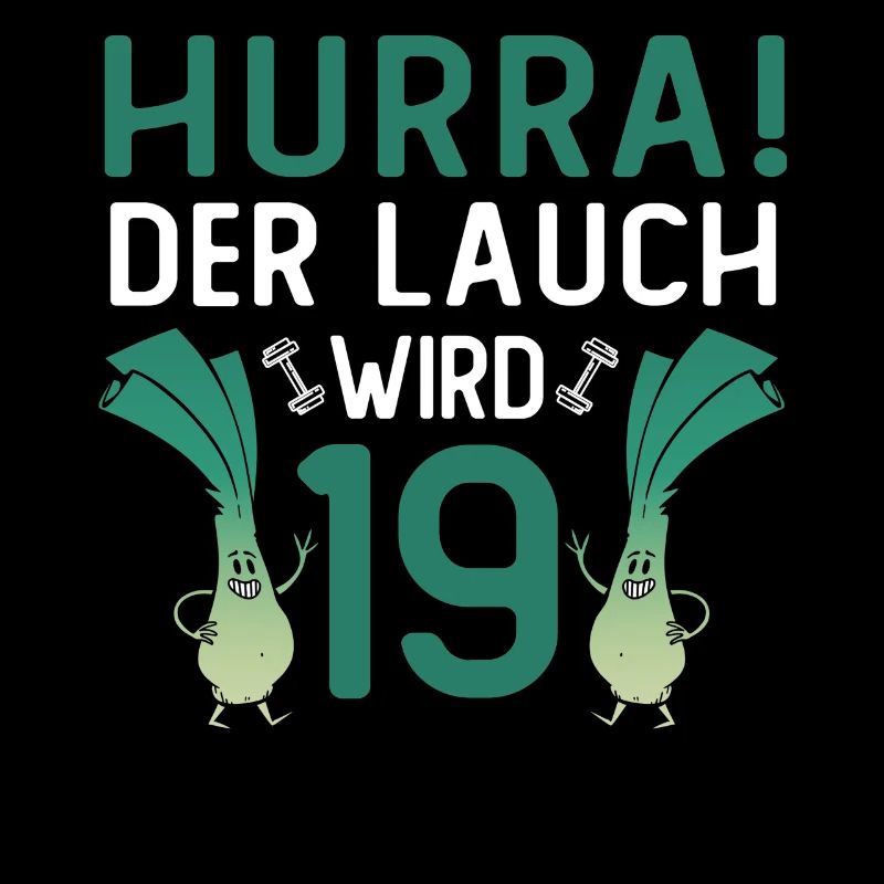 Hurra der Lauch wird 19