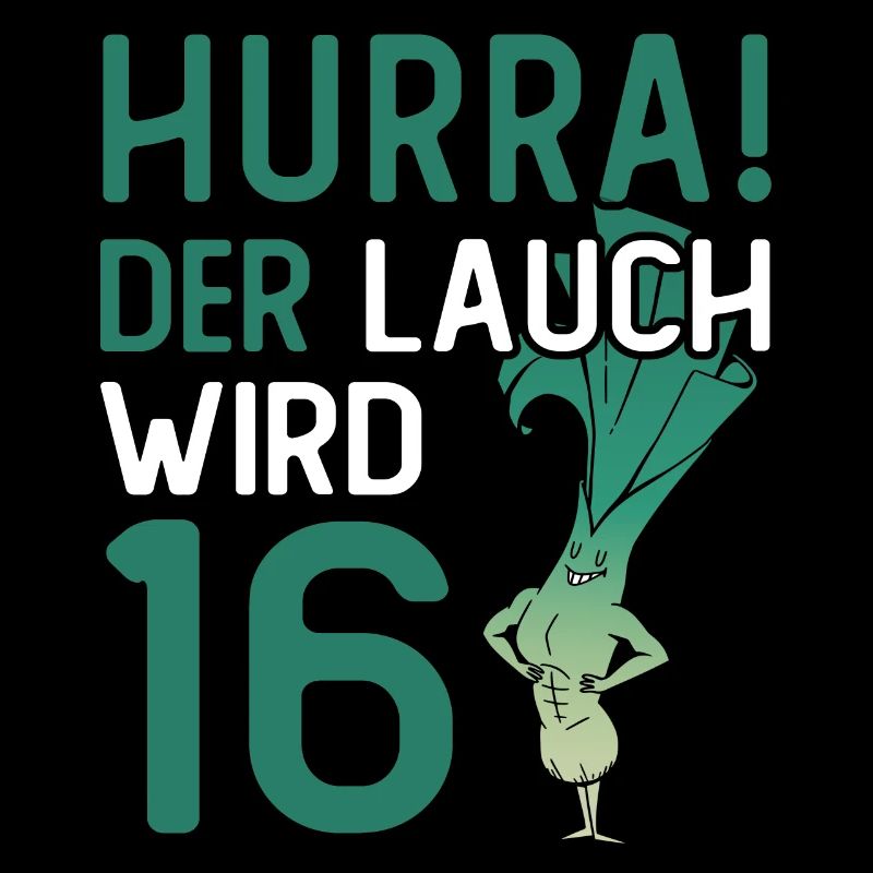 Hurra der Lauch wird 16