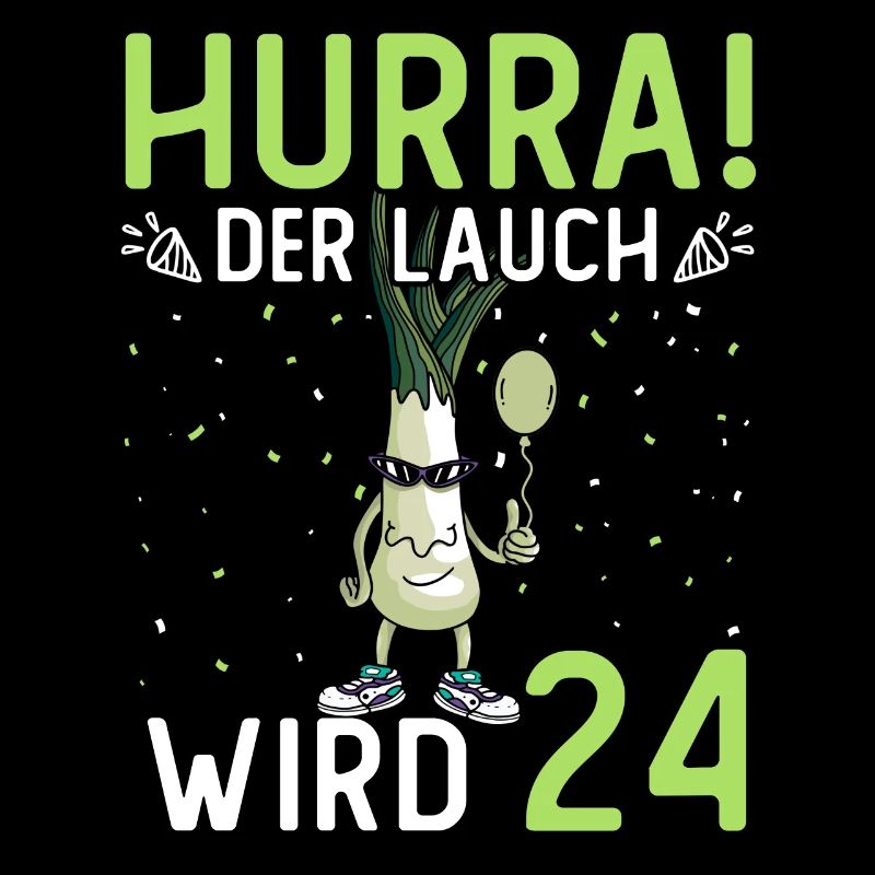 Hurra der Lauch wird 24