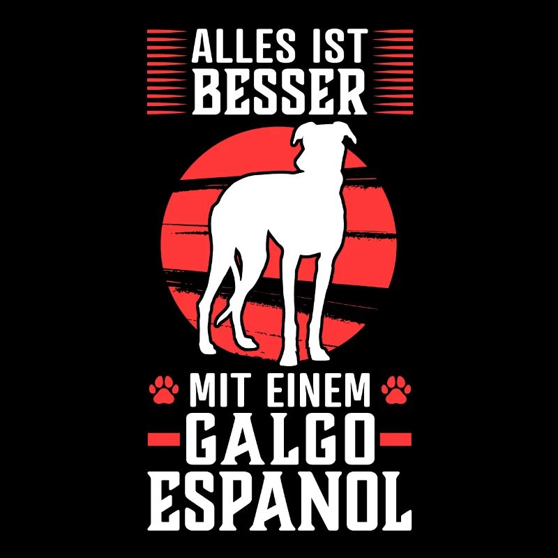 Alles ist besser mit einem Galgo Espanol