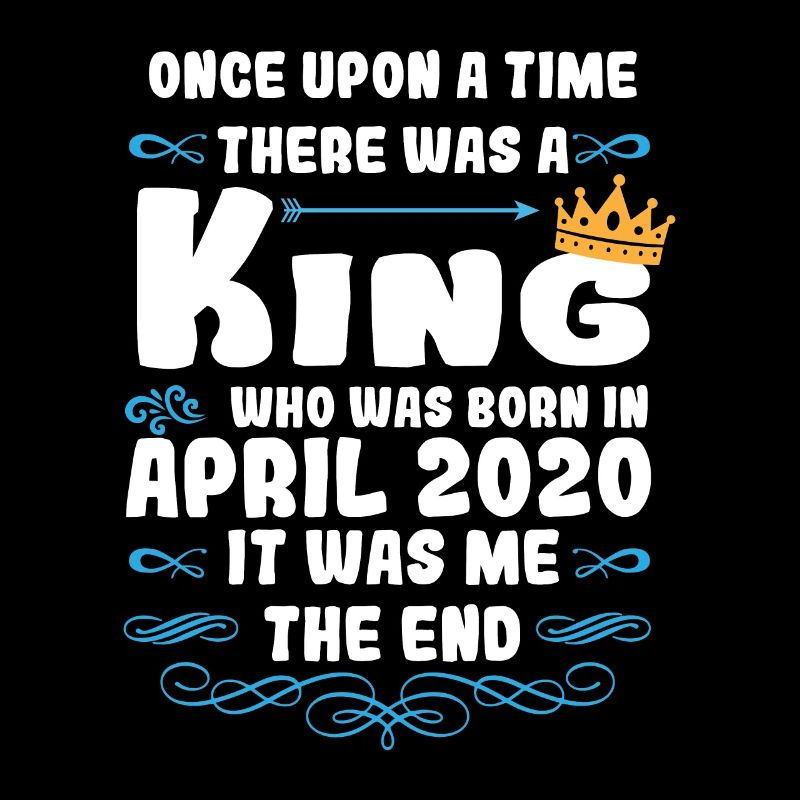 Es war einmal ein König. April 2020 Geburtstag