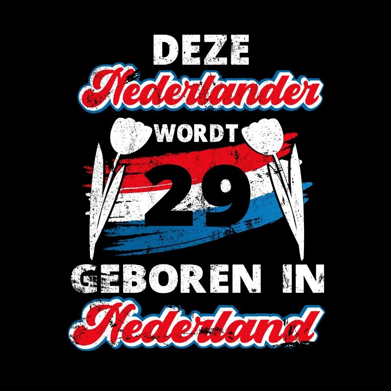 29. Geburtstag Holländer Holland 29 Jahre Spruch