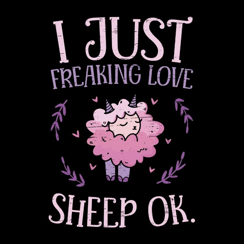 I Just Freaking Love Sheep Ok