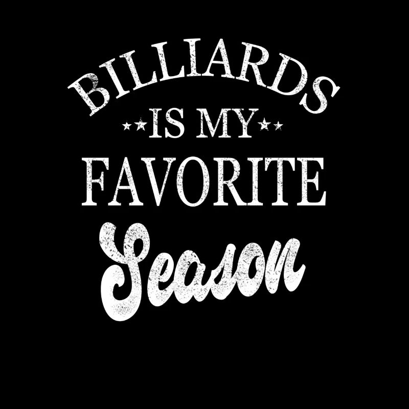 Le billard est ma saison préférée - Fans de billard
