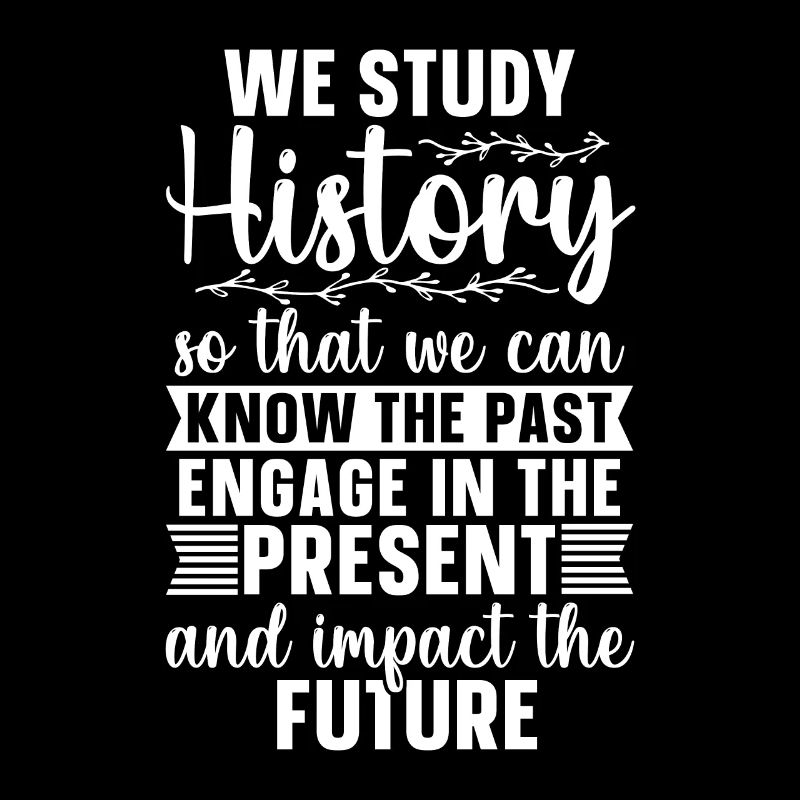 Historian We Study History Historical Historians